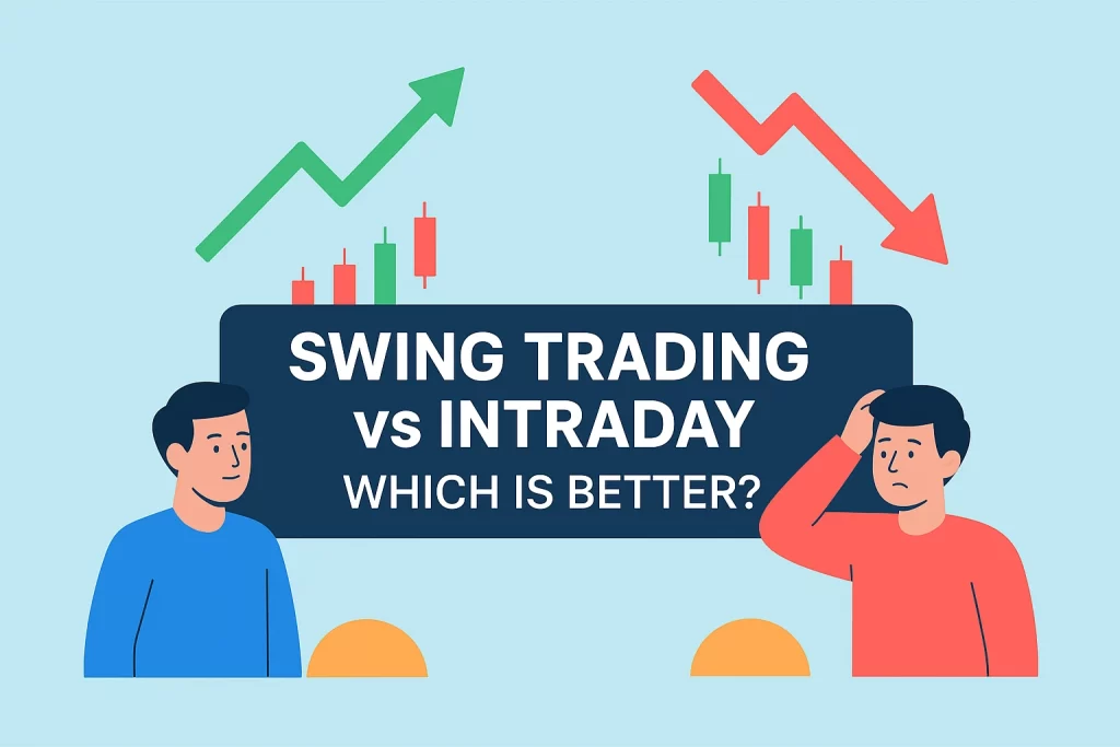 Swing Trading vs Intraday – Which is Better?